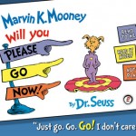 Marvin K. Mooney Will You Please Go now! app review